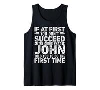 If At First You Don't Succeed Try Doing What Funny John Camiseta sin Mangas