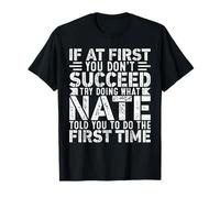 If At First You Don't Succeed Try Doing What Funny NATE Camiseta