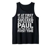 If At First You Don't Succeed Try Doing What Funny PAUL Camiseta sin Mangas