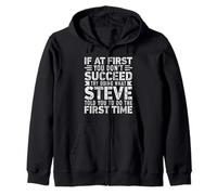 If At First You Don't Succeed Try Doing What Funny STEVE Sudadera con Capucha