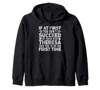 If At First You Don't Succeed Try Doing What Funny Theresa Sudadera con Capucha