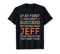 If At First You Don't Succeed Try Doing What Jeff Camiseta