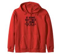 If Being Sexy Was A Crime I'D Be In Jail For Tax Fraud Joke Sudadera con Capucha