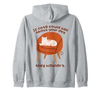 If Cats Could Ask About Your Day Funny Sudadera con Capucha