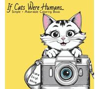 If Cats Were Humans: Simple & Adorable Coloring Book