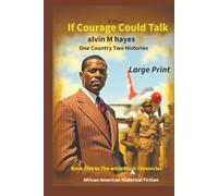If Courage Could Talk: One Country Two Histories (The whileBlack Chronicles')