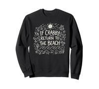 If Crabby Return To The Beach Summer Vacation Divertido Dicho Sudadera