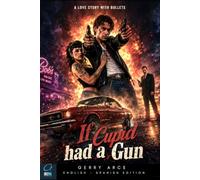 IF CUPID HAD A GUN: English / Spanish Edition
