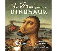 If da Vinci Painted a Dinosaur: 0 (The Reimagined Masterpiece Series)
