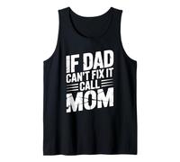 If Dad Can't Fix It Call Mom Camiseta sin Mangas