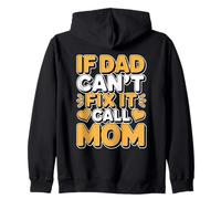 If Dad Can't Fix It Call Mom Sudadera con Capucha