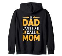 If Dad Can't Fix It Call Mom Sudadera con Capucha