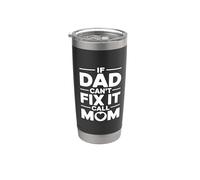 If Dad Can't Fix It Call Mom Vaso térmico de acero inoxidable de doble pared