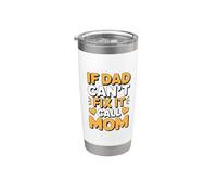 If Dad Can't Fix It Call Mom Vaso térmico de acero inoxidable de doble pared