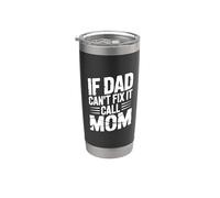 If Dad Can't Fix It Call Mom Vaso térmico de acero inoxidable de doble pared