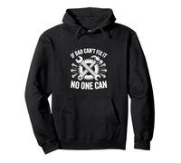 If Dad Can't Fix It - Nadie Can Do It Dad Father's Day Sudadera con Capucha