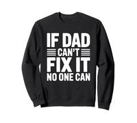 If Dad Can't Fix It No One Can Sudadera