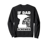 If Dad Can't Fix It We're All Screwed, Divertido Papa Daddy para Hombre Sudadera