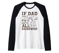 If Dad Can't Fix It We're All Screwed Funny Dad Mechanic Camiseta Manga Raglan