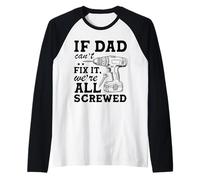 If Dad Can't Fix It We're All Screwed Funny Dad Mechanic Camiseta Manga Raglan