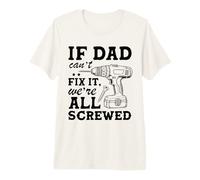 If Dad Can't Fix It We're All Screwed Funny Dad Mechanic Camiseta Premium
