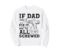 If Dad Can't Fix It We're All Screwed Funny Dad Mechanic Sudadera