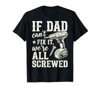 If Dad Can't Fix It We're All Screwed Funny Handyman Camiseta