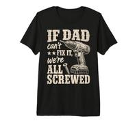 If Dad Can't Fix It We're All Screwed Funny Handyman Camiseta Premium