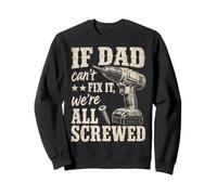 If Dad Can't Fix It We're All Screwed Funny Handyman Sudadera