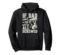 If Dad Can't Fix It We're All Screwed Funny Handyman Sudadera con Capucha
