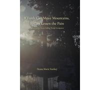 If Faith Can Move Mountains, It Can Lessen the Pain: A Devotional for Parents Walking Through Estrangement