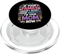 If Family Rejects You I’m Your Mom Now - PopSockets PopGrip para MagSafe
