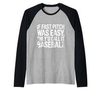 If Fast Pitch Was Easy They'd Call It Baseball |- Camiseta Manga Raglan