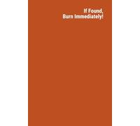 If Found, Burn Immediately!: Ctrl + Alt + Del Journal: A Reboot for Overworked Humans