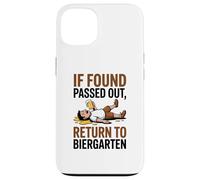 If Found Passed out Return to Biergarten Oktoberfest Drunk Carcasa para iPhone 13