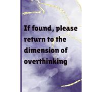 If found, please return to the dimension of overthinking: Blue notebook | motivation notebook | Journaling | Listing |Funny notebook