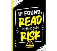 If Found, Read at Your Own Risk: A Dark Humor Notebook for Thoughts, Secrets, Ideas & Daily Writing