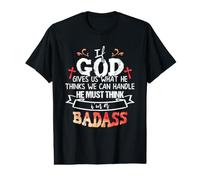 If God Gives Us What He Thinks We Can Handle Im a Badass Camiseta gráfica económica