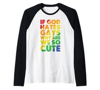 If God Hates Gays Why Are We So Cute Gay Lesbianas LGBT Camiseta Manga Raglan