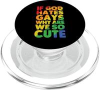If God Hates Gays Why Are We So Cute Gay Lesbianas LGBT PopSockets PopGrip para MagSafe