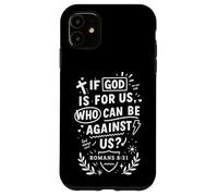 If God Is For Us Who Can Be Against Us Romans 8:31 Carcasa para iPhone 11