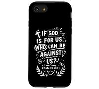 If God Is For Us Who Can Be Against Us Romans 8:31 Carcasa para iPhone SE (2020) / 7/8