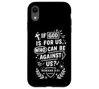 If God Is For Us Who Can Be Against Us Romans 8:31 Carcasa para iPhone XR