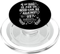 If God Is For Us Who Can Be Against Us Romans 8:31 PopSockets PopGrip para MagSafe