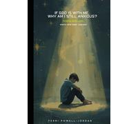 If God Is With Me, Why Am I Still Anxious?: Finding Peace When Faith and Fear Coexist (The Quiet Strength Series)