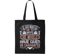 «If God Wanted us to Vote, he Would Have Given us Candidates Election Slogan Natural Ecological Cotton Tote Bag Black, Black, Talla Única, Negro , talla única