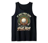 If Golf Was Easy They'd Call It Your Mom Camiseta sin Mangas