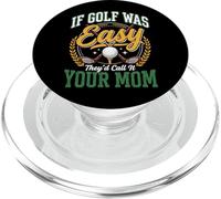 If Golf Was Easy They'd Call It Your Mom PopSockets PopGrip para MagSafe