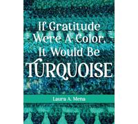 If Gratitude Were A Color, It Would Be Turquoise