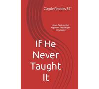 If He Never Taught It: Jesus, Paul, and the Argument That Shaped Christianity